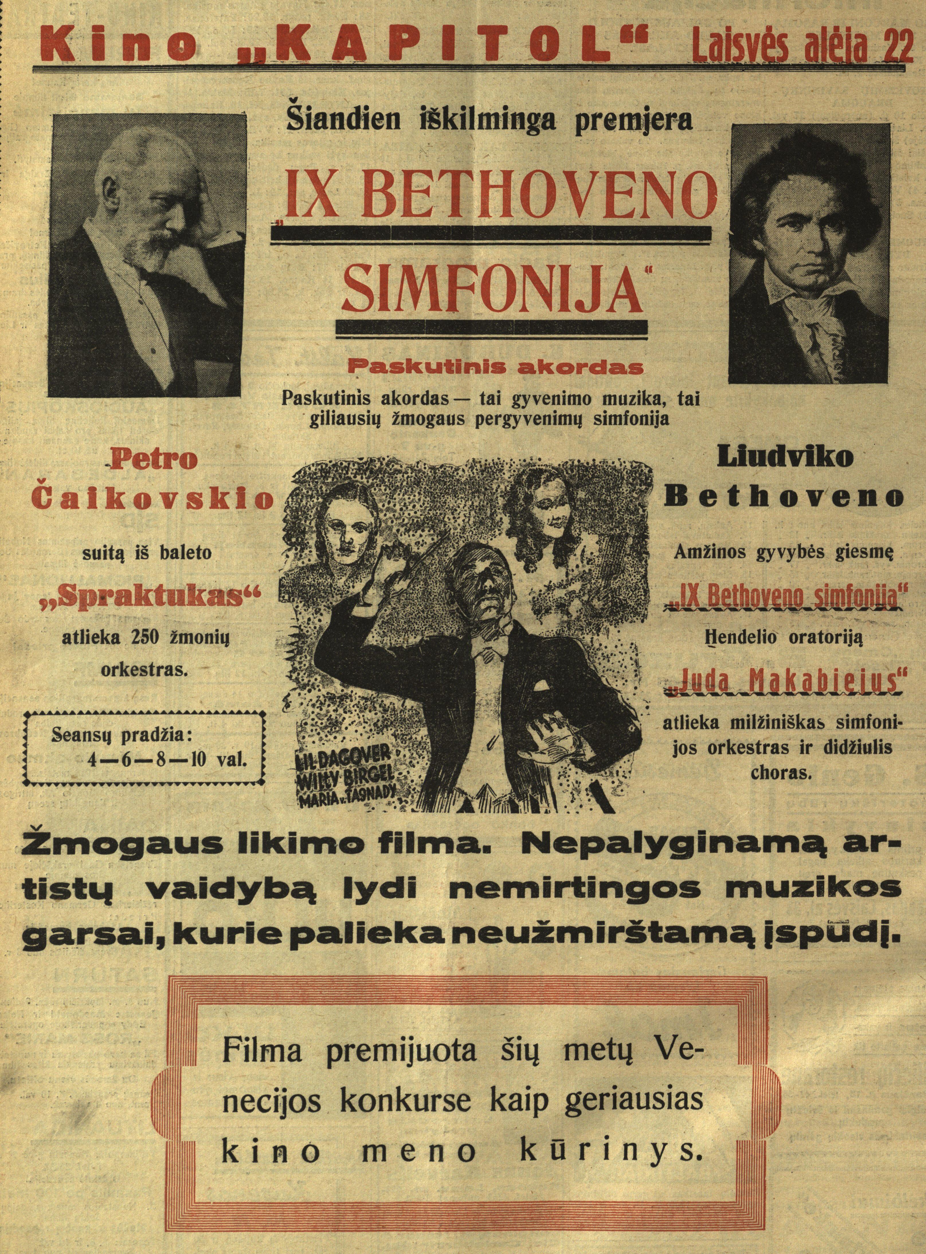 Kino „Kapitol“ Laisvės alėja 22. Šiandien iškilminga premjera IX Bethoveno simfonija ... Filma premijuota šių metų Venecijos konkurse kaip geriausiais kino meno kūrinys.