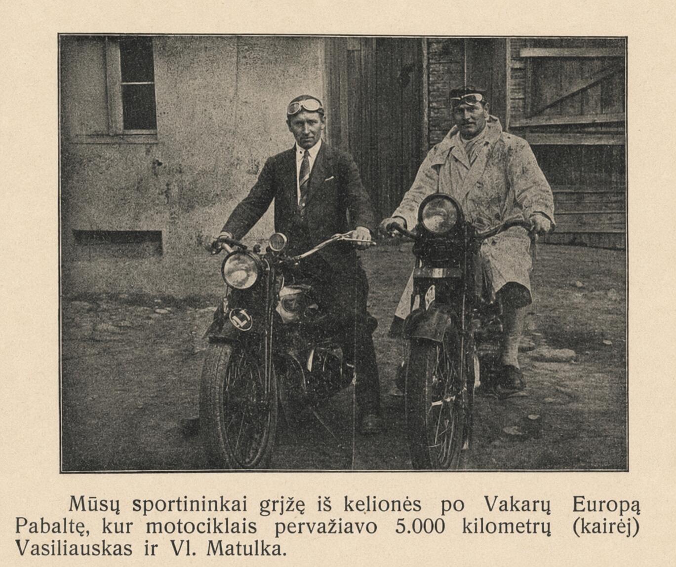 Pirmeiviai: J. Vasiliauskas ir V. Matulka (dešinėje) tūkstančius kilometrų įveikė metais anksčiau nei garsieji M. Šalčius ir A. Poška.