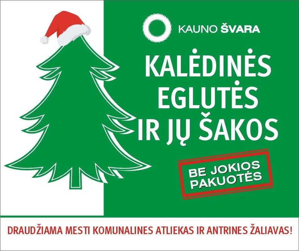 „Kauno švara“ informuoja: šventines puošmenas palikime atsakingai