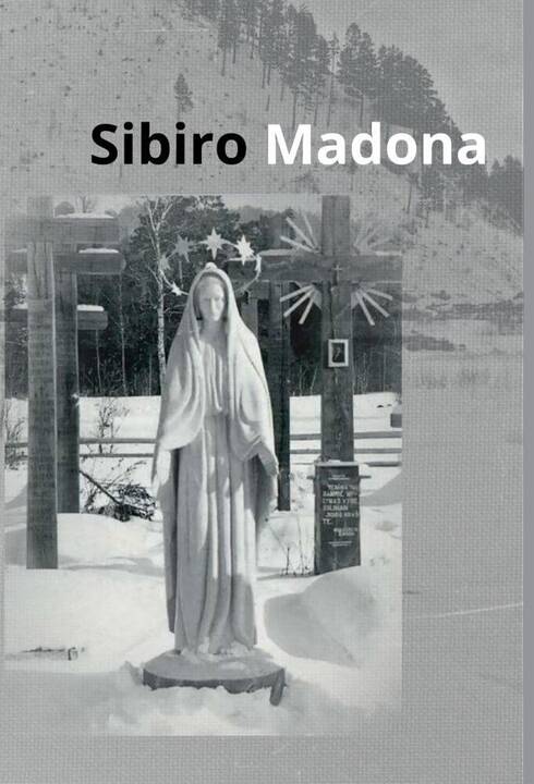 Istorija: knygoje "Sibiro Madona" surinkti Korbiko gyvenvietės tremtinių pasakojimai atspindi represuotų Lietuvos žmonių jauseną