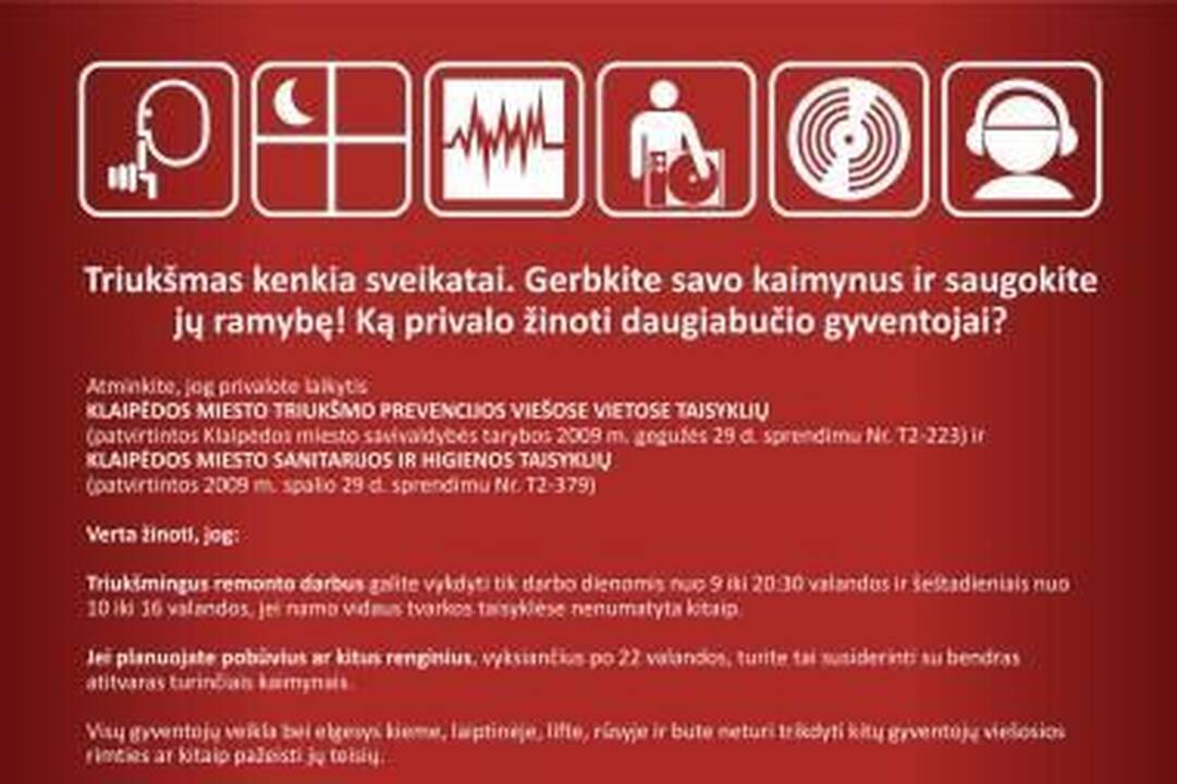 Pastangos: ryškiai raudona plakato spalva norima prikaustyti klaipėdiečių dėmesį, kad jie žinotų, kada negalima triukšmauti.