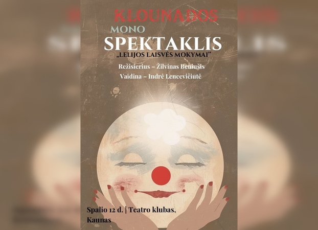 „Lelijos laisvės mokymai“: šiuolaikinės klounados spektaklis grįžta į Kauną