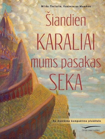 Milda Pleitaitė, Kazimieras Momkus. Šiandien karaliai mums pasakas seka. Vilnius: M. K. Čiurlionio namai, 2025, 48 p.