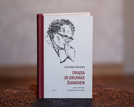 Ar drąsa ir orumas šiandien dar svarbūs Lietuvoje?