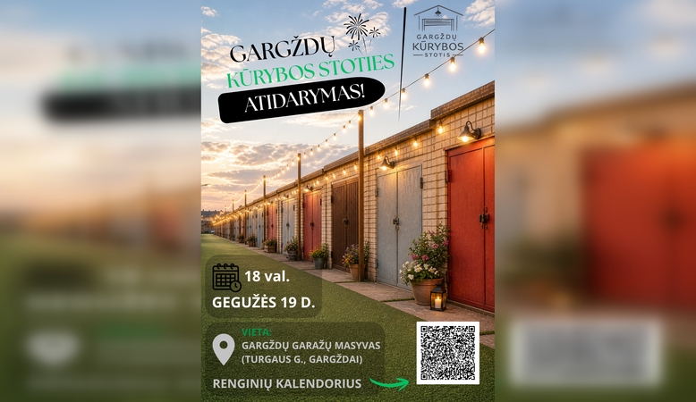 Garažai, kuriuose gimsta kūryba: Gargžduose atidaroma „Gargždų kūrybos stotis“