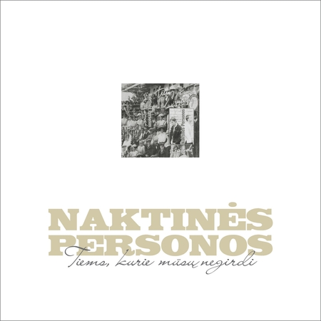 „Naktinių personų“ sugrįžimo proga perleistas albumas „Tiems, kurie mūsų negirdi“