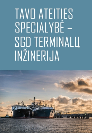 Tavo ateities specialybė – SGD terminalų inžinerija
